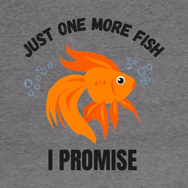 Just One More Fish Aquarium Humor Aquarist by Foxxy Merch